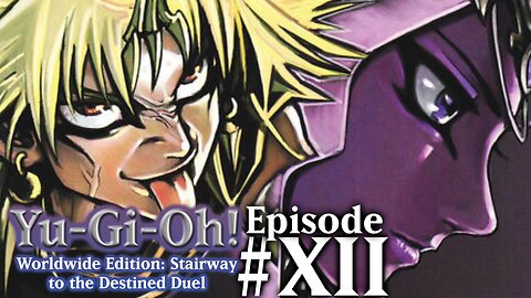 YGO: WorldWideEdition: Stairway to the Destined Duel Episode #12: Poor Bakura...