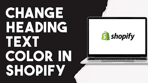 How To Change Heading Text Color In Shopify