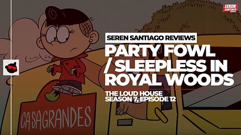 Reviewing The NEWEST Episodes Of THE LOUD HOUSE - Party Fowl / Sleepless In Royal Woods