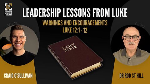 Warning & Encouragement For Leaders [Luke 12:1-12] Leadership Lessons from Luke | Craig O'Sullivan