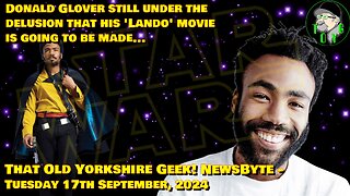 Donald Glover Still On About His 'Lando' Movie! - TOYG! News Byte - 17th September, 2024