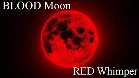 Blood Moon Red Whimper