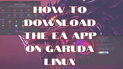 How to Download the EA App on Garuda Linux