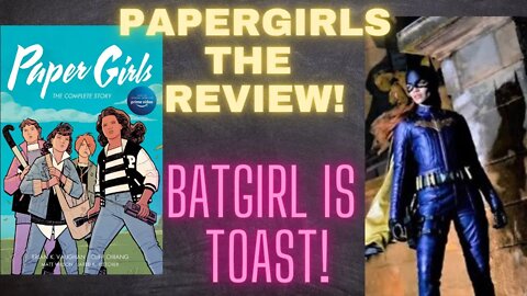 PAPERGIRLS the Review! BATGIRl has no hope! Jon Malin joins us!