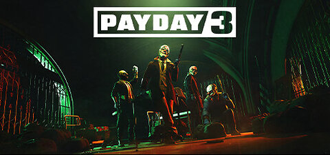 PC | PAYDAY 3 | GETTING RICH | W/ THE KINGZ