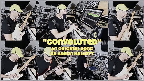 "Convoluted" an Original Song by Aaron Hallett