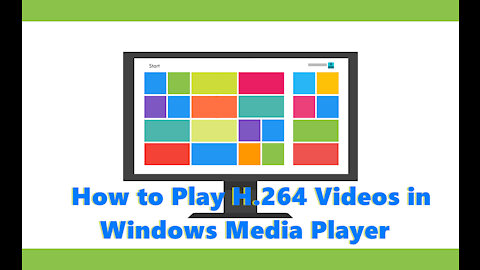 How to Play H.264 Files in Windows Media Player