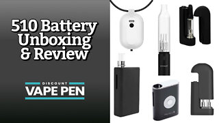 510 Battery Unboxing & Review