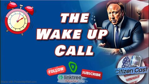 The Wake Up Call with #CitizenCast - @realAlexJones Presents