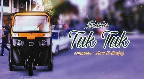 Amr El Shafey - Tuk Tuk ( Music ) 2024 | عمرو الشافعي - توك توك