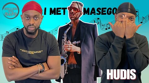 Ep 90 | HUDIS - I met MASEGO and this happened...