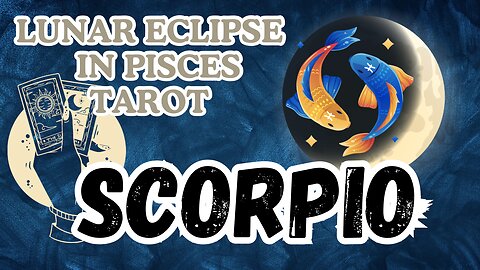 Scorpio ♏️- Lunar Eclipse in Pisces tarot reading #scorpio #tarot #tarotary