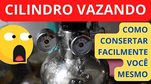 🔴 Cilindro de CO2 Vazando - Como Consertar?