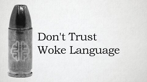 Don't Trust Woke Language