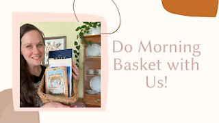 Do Morning Basket with Us! | Homeschool Family of 6 | Homeschooling with Small Children