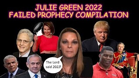 Compilation of Julie Green's False & Failed Prophecies of 2022 that was "From the Lord"