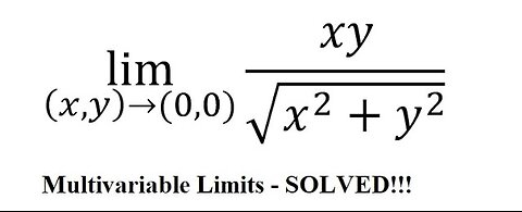 Calculus Help: Multivariable Limits - lim ((x,y)→(0,0))⁡ xy/√(x^2+y^2 ) - Techniques - SOLVED!!!