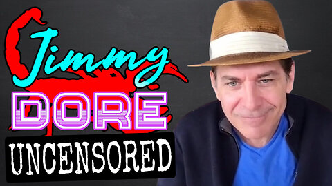 Uncensored #2: Jimmy Dore (4/8/2022)