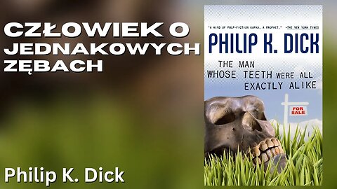 Człowiek o jednakowych zębach - Philip K. Dick | Audiobook PL