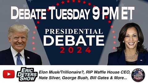 DebateTuesday 9 PM ET | Eric Deters Show