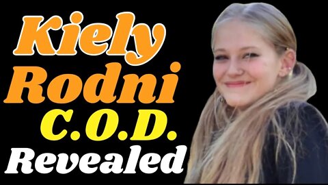 Kiely Rodni; Coroner report released!