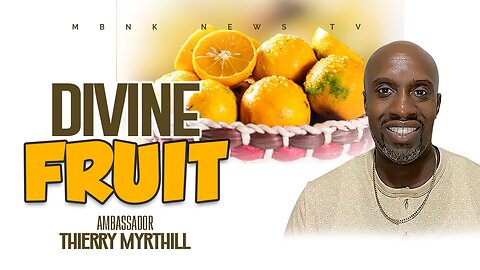 Divine Fruit | Mamlakak Broadcast Network