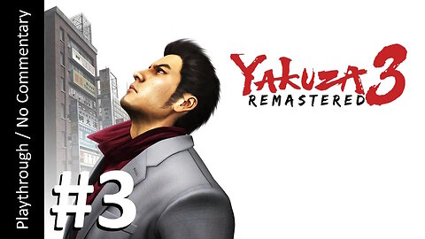 Yakuza 3 Remastered (Part 3) playthrough