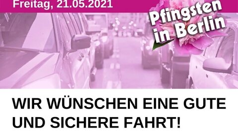 Autokorso Nord Pfingsten in Berlin Abfahrt + Abschlußkundgebung Live 21.05.2021