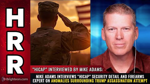 Mike Adams interviews “HiCap” security detail and firearms expert on ANOMALIES surrounding Trump assassination attempt