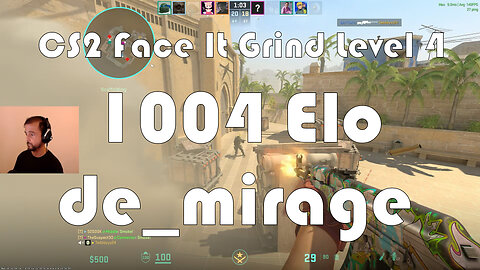 CS2 Face-It Grind - Face-It Level 4 - 1004 Elo - de_mirage