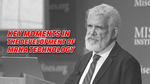 DR. MALONE REVEALS KEY MOMENTS IN THE DEVELOPMENT OF MRNA TECHNOLOGY