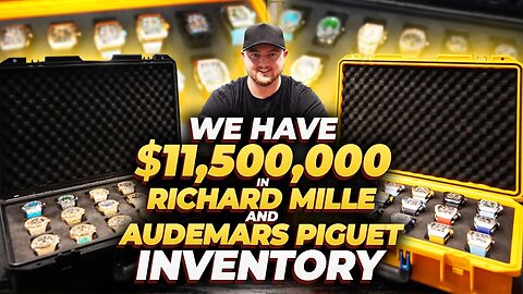 We Have $11,500,000 in Richard Mille and Audemars Piguet Inventory!