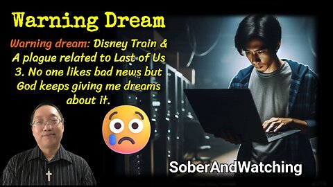 End-Times Dream Vision 7/18/2024 Incoming Plague Tied to Last of Us 3 Announcement Disney Train