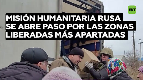 Contra viento y marea: misión humanitaria rusa se abre paso por las zonas liberadas más apartadas