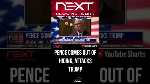 Pence Comes Out of Hiding, attacks Trump #shorts