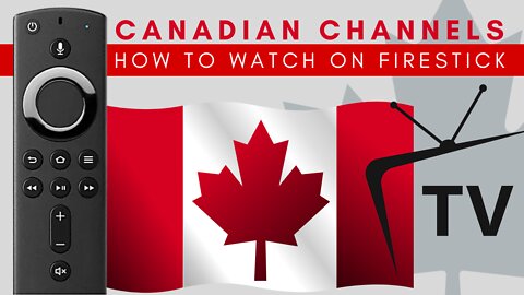 Canadian TV Channels - How to Watch on your Firestick - 2023 Update