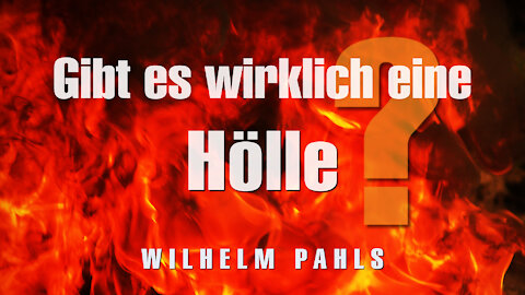 Gibt es wirklich eine Hölle? - Wilhelm Pahls