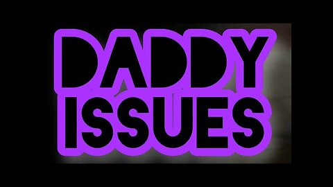 DADDY ISSUES (a film) ~ extended vertical trailer