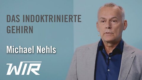 " THE 'GREAT RESET' : DIE GEZIELTE INDOKTRINATION DES MENSCHLICHEN GEHIRNS " - Dr. Michael Nehls