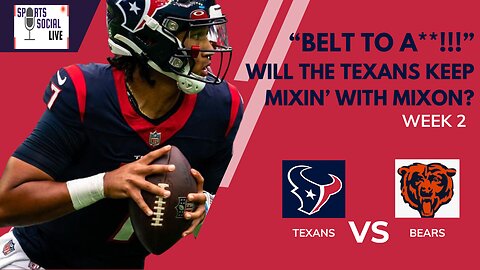 SPORTS SOCIAL LIVE | "Belt to A**" - Texans Host Bears Preview