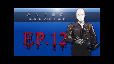 Delirious Plays Alien： Isolation Ep. 12 (Angry androids everywhere!)