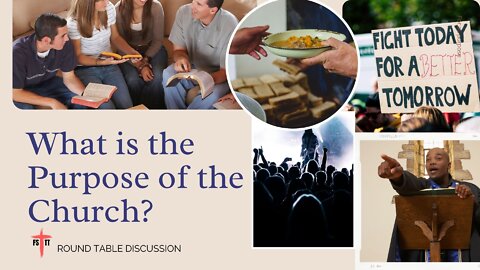 #FSTT Round Table Discussion - Ep. 064) What is the Purpose of the Church?