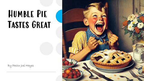 Humble Pie Tastes Great | Pastor Joel Hayes