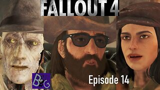 Fallout 4 Playthrough Episode 14 (pt 2)