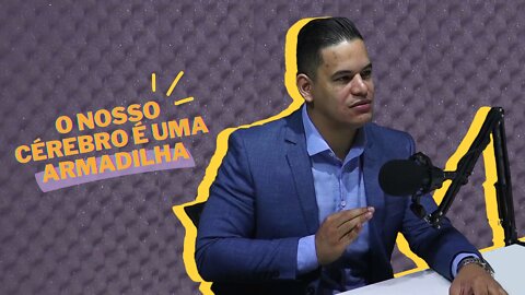 O nosso cérebro é uma ARMADILHA!