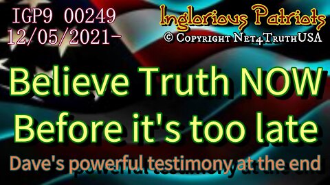 IGP9 00249 - Believe the Truth NOW before it is too late