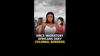 ONCE-MIGRATORY AFRICANS OBEY COLONIAL BORDERS