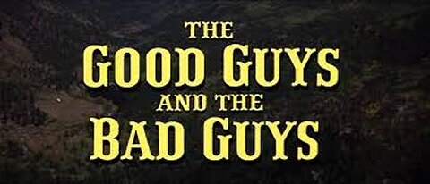 'Good' Guys & Bad Guys