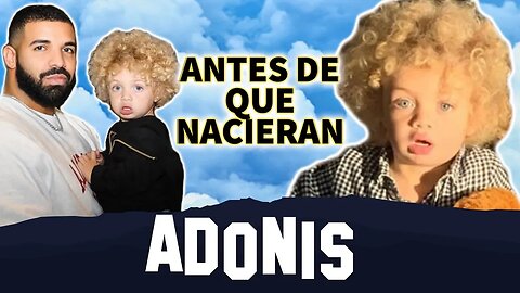 Adonis | Antes De Que Nacieran | Hijo De Drake