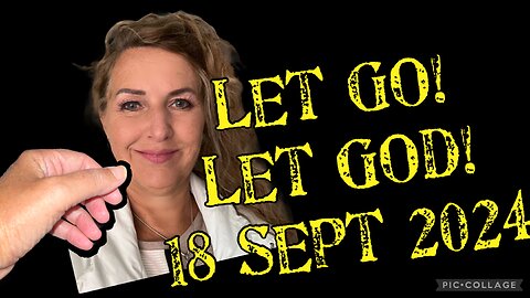 LET GO! LET GOD/18 Sept 2024/Word from the Lord